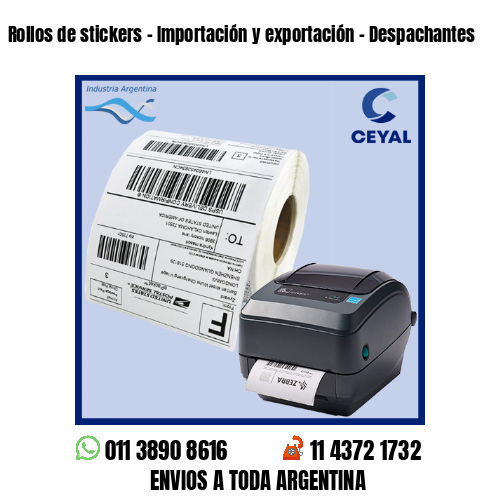 Rollos de stickers – Importación y exportación – Despachantes