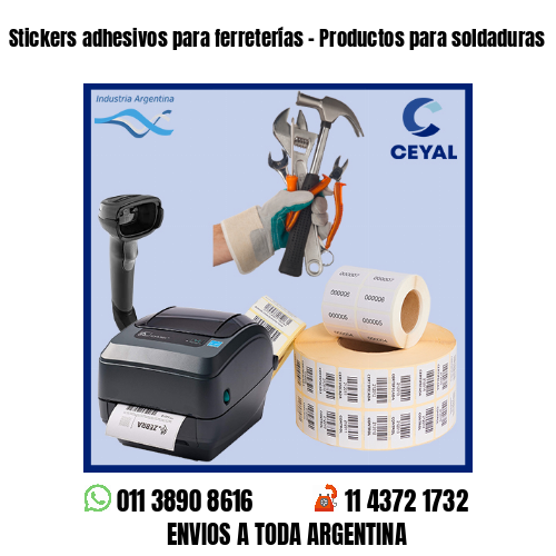 Stickers adhesivos para ferreterías – Productos para soldaduras