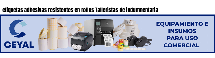 etiquetas adhesivas resistentes en rollos Talleristas de indumnentaria