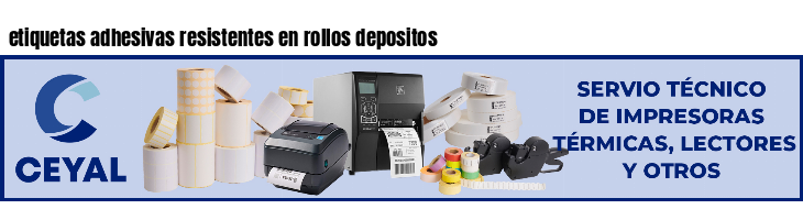 etiquetas adhesivas resistentes en rollos depositos