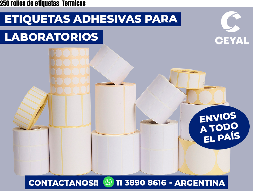 250 rollos de etiquetas  Termicas