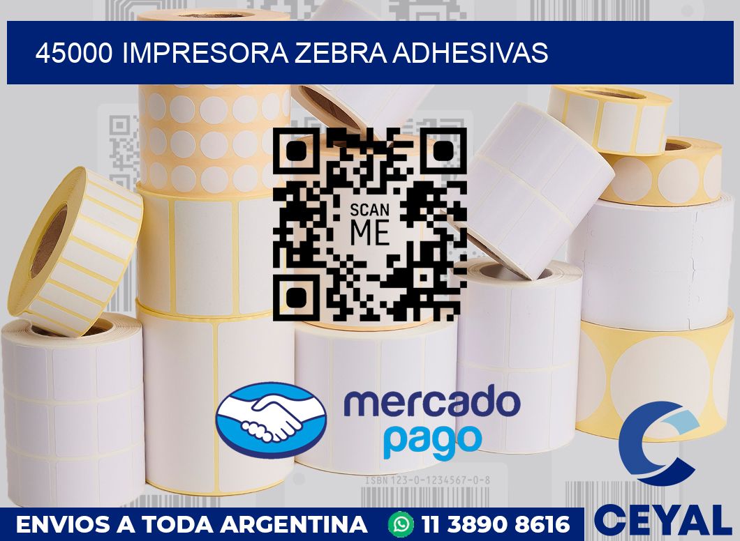 45000 Impresora Zebra adhesivas