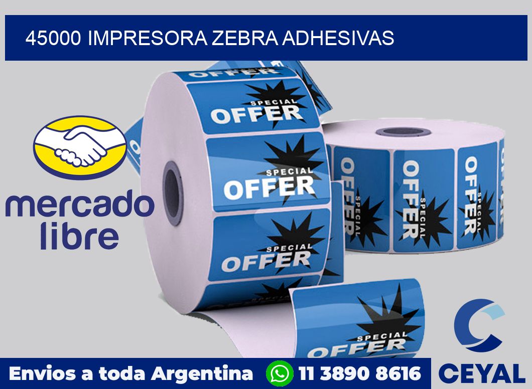 45000 Impresora Zebra adhesivas