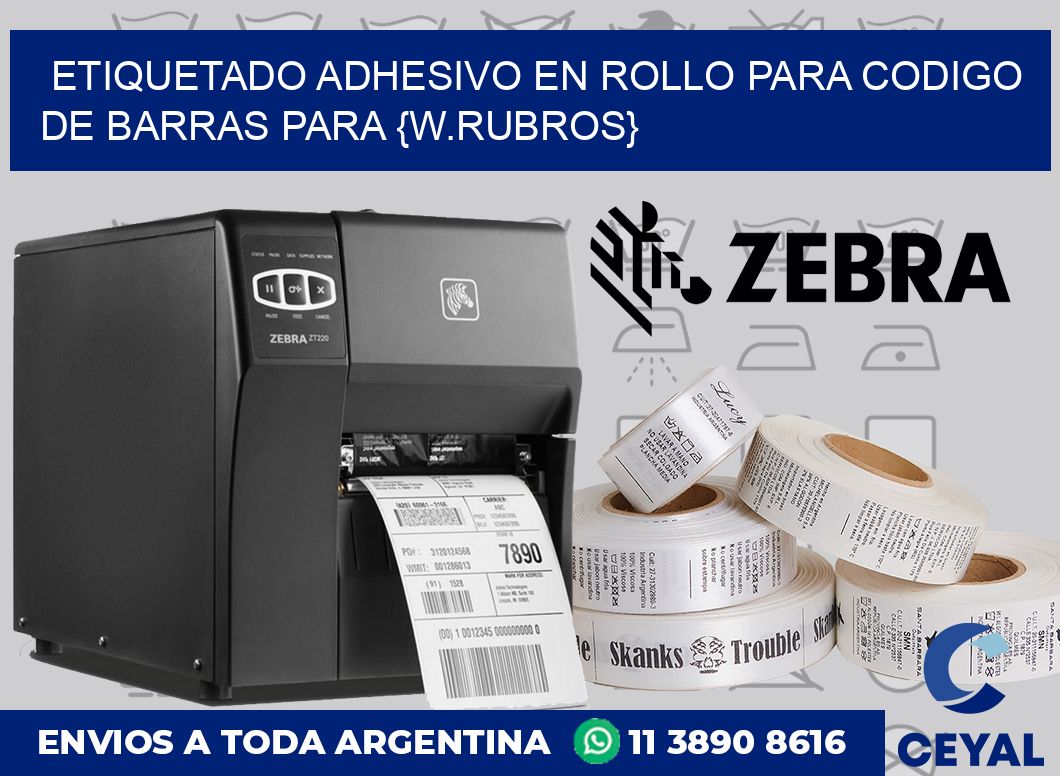 Etiquetado adhesivo en rollo para Codigo de barras para {w.rubros}