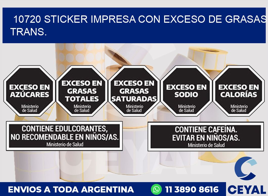 10720 STICKER IMPRESA CON EXCESO DE GRASAS TRANS.