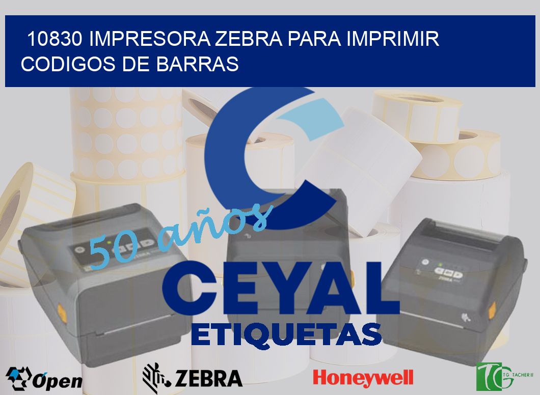 10830 IMPRESORA ZEBRA PARA IMPRIMIR CODIGOS DE BARRAS