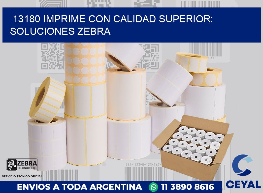 13180 IMPRIME CON CALIDAD SUPERIOR: SOLUCIONES ZEBRA