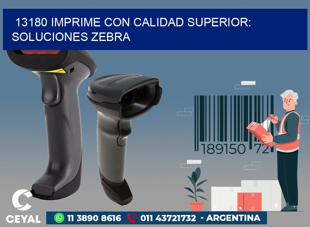 13180 IMPRIME CON CALIDAD SUPERIOR: SOLUCIONES ZEBRA