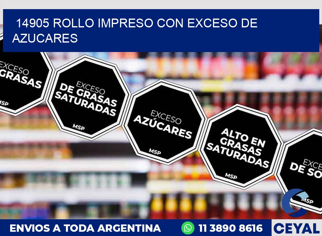 14905 ROLLO IMPRESO CON EXCESO DE AZUCARES