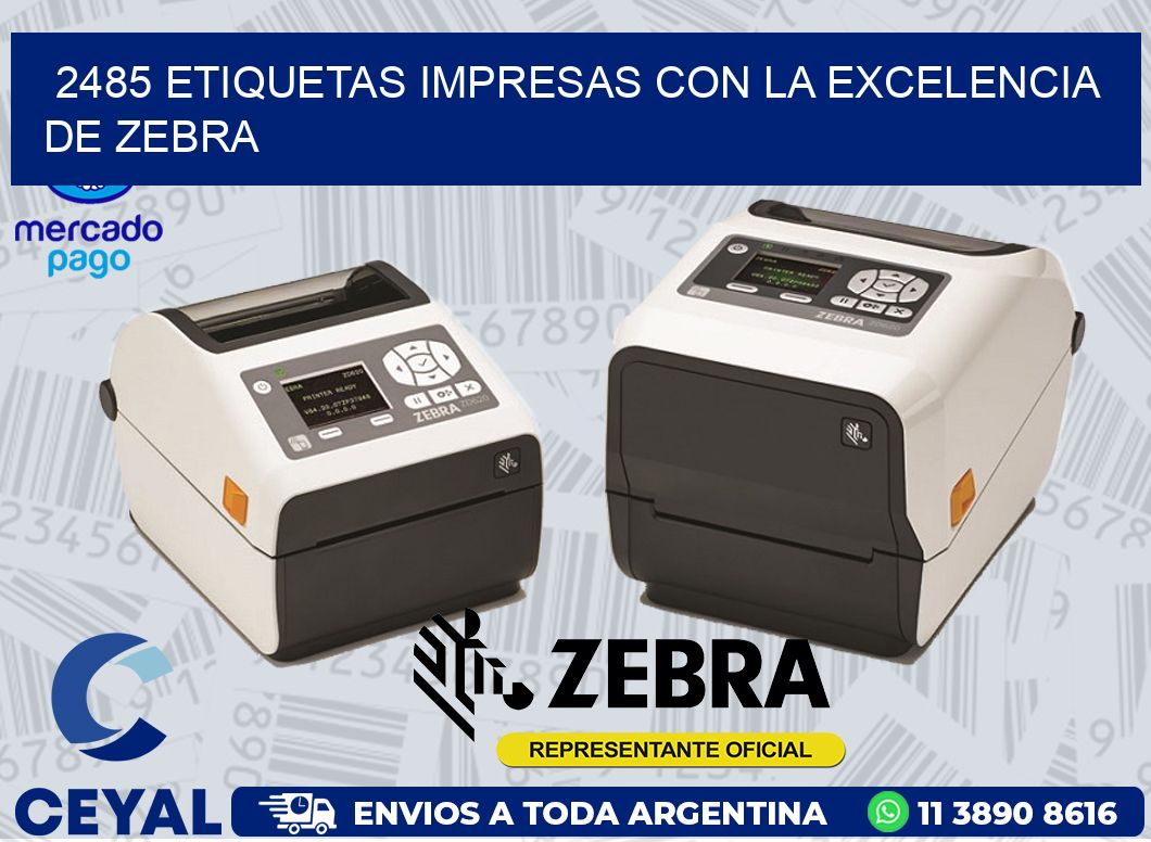 2485 ETIQUETAS IMPRESAS CON LA EXCELENCIA DE ZEBRA