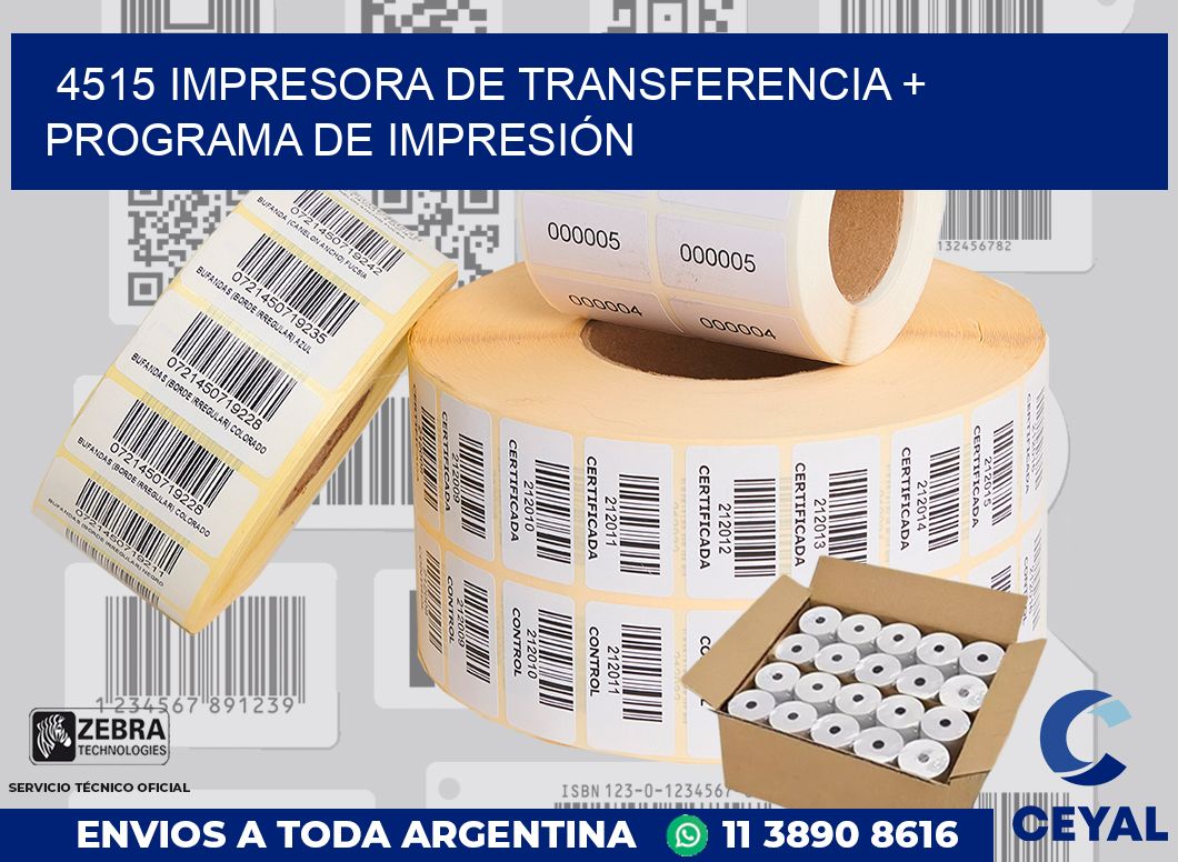 4515 IMPRESORA DE TRANSFERENCIA + PROGRAMA DE IMPRESIÓN