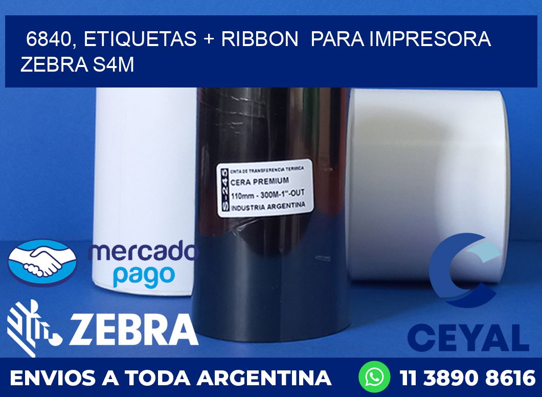 6840, etiquetas + ribbon  para impresora zebra S4M