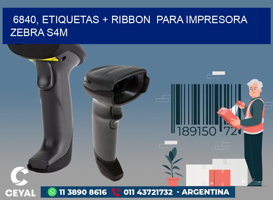 6840, etiquetas + ribbon  para impresora zebra S4M