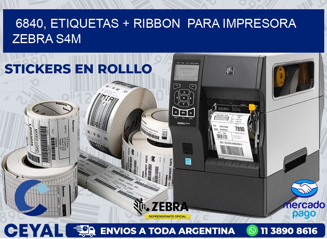 6840, etiquetas + ribbon  para impresora zebra S4M