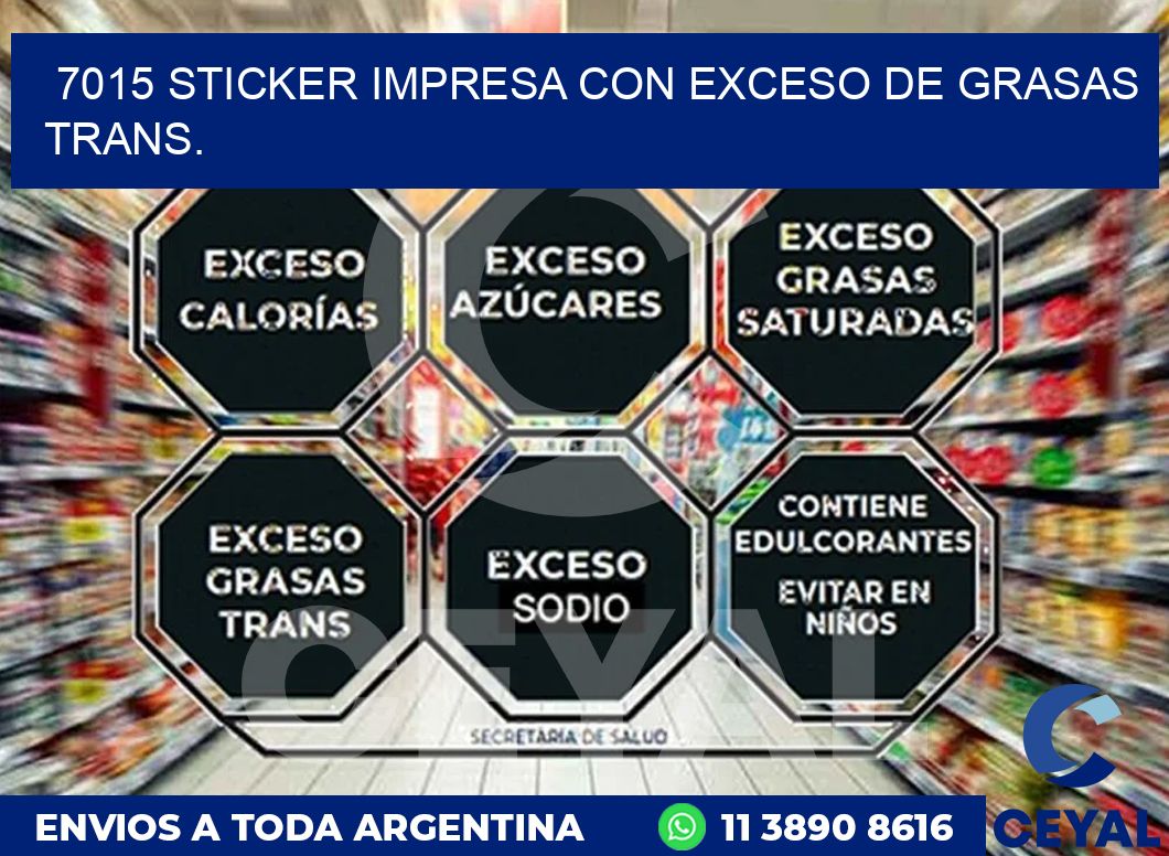 7015 STICKER IMPRESA CON EXCESO DE GRASAS TRANS.