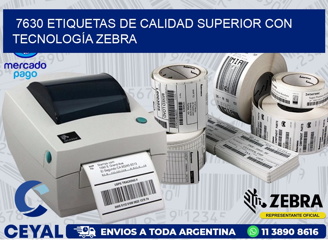 7630 ETIQUETAS DE CALIDAD SUPERIOR CON TECNOLOGÍA ZEBRA