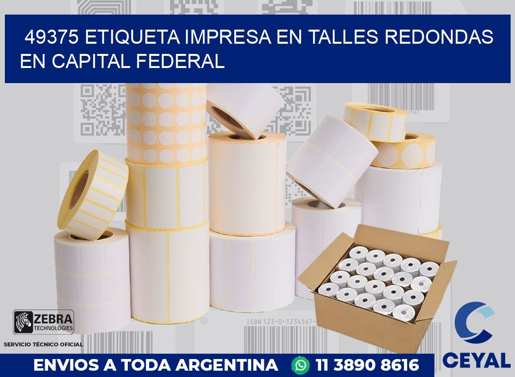 49375 ETIQUETA IMPRESA EN TALLES REDONDAS EN CAPITAL FEDERAL