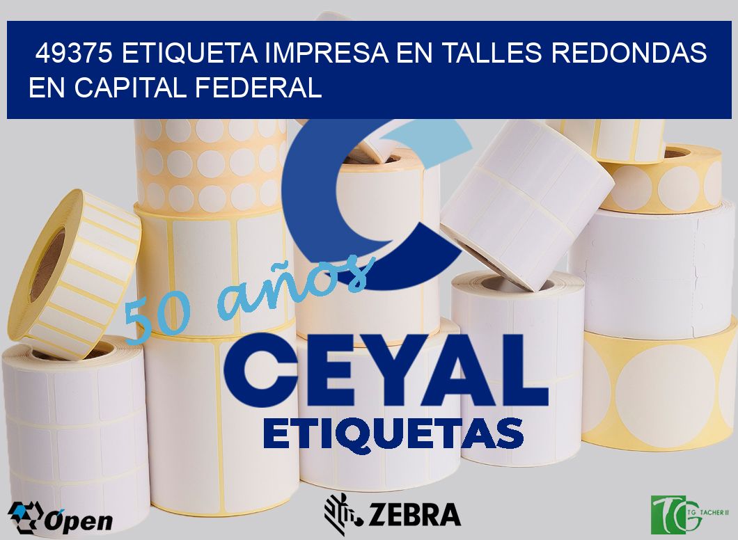 49375 ETIQUETA IMPRESA EN TALLES REDONDAS EN CAPITAL FEDERAL