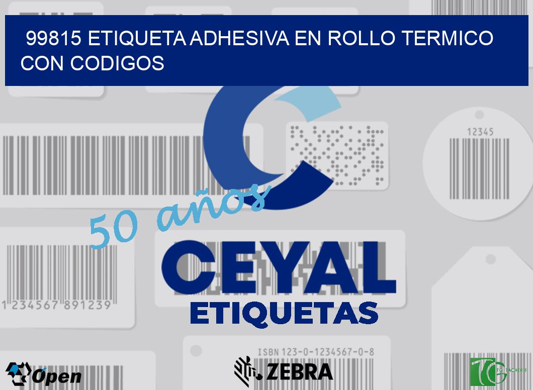 99815 ETIQUETA ADHESIVA EN ROLLO TERMICO CON CODIGOS