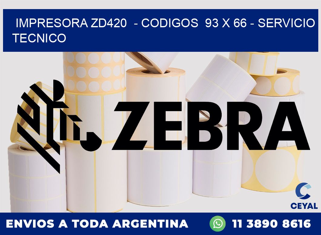 IMPRESORA ZD420  - CODIGOS  93 x 66 - SERVICIO TECNICO