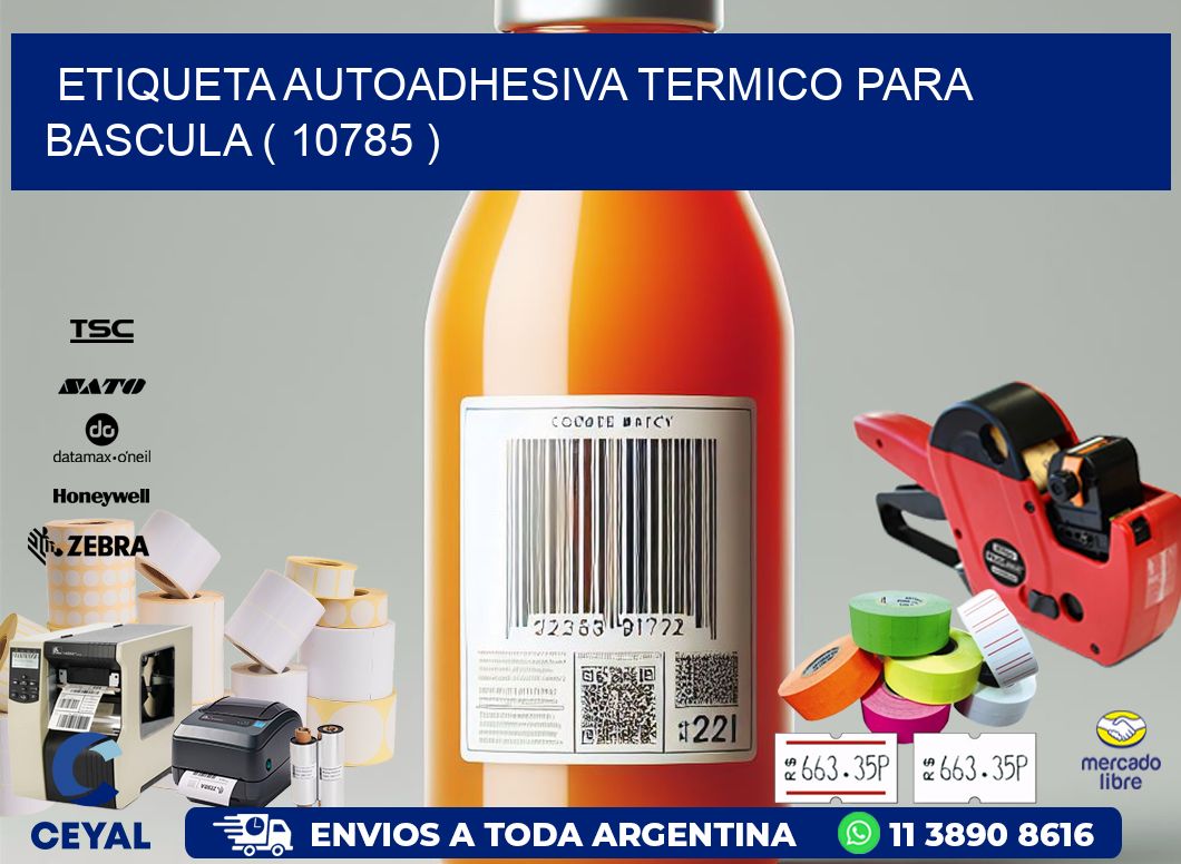 ETIQUETA AUTOADHESIVA TERMICO PARA BASCULA ( 10785 )