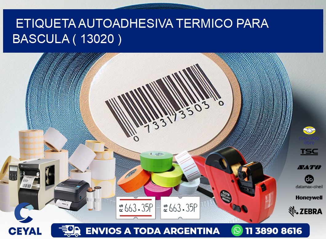 ETIQUETA AUTOADHESIVA TERMICO PARA BASCULA ( 13020 )