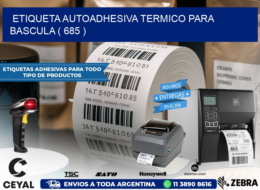 ETIQUETA AUTOADHESIVA TERMICO PARA BASCULA ( 685 )