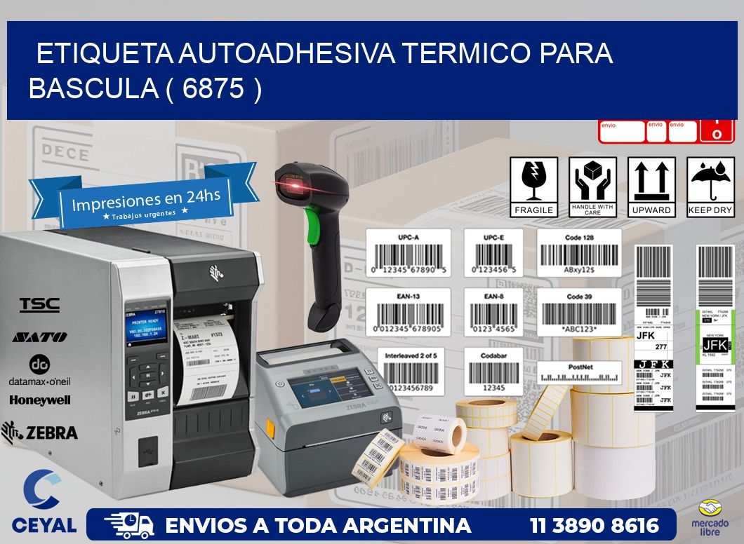 ETIQUETA AUTOADHESIVA TERMICO PARA BASCULA ( 6875 )