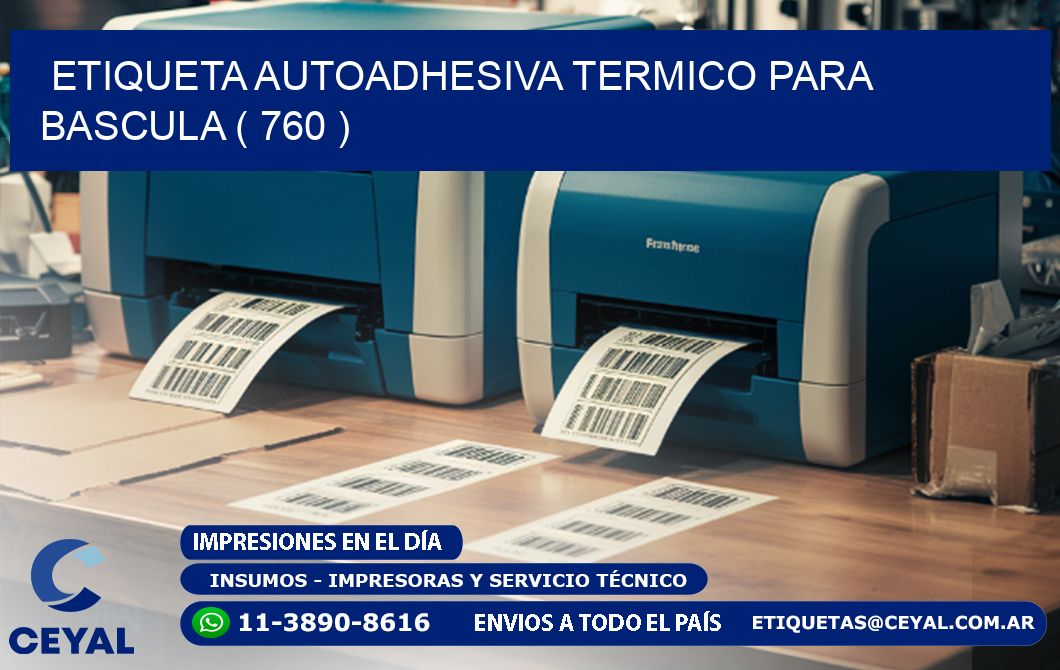 ETIQUETA AUTOADHESIVA TERMICO PARA BASCULA ( 760 )