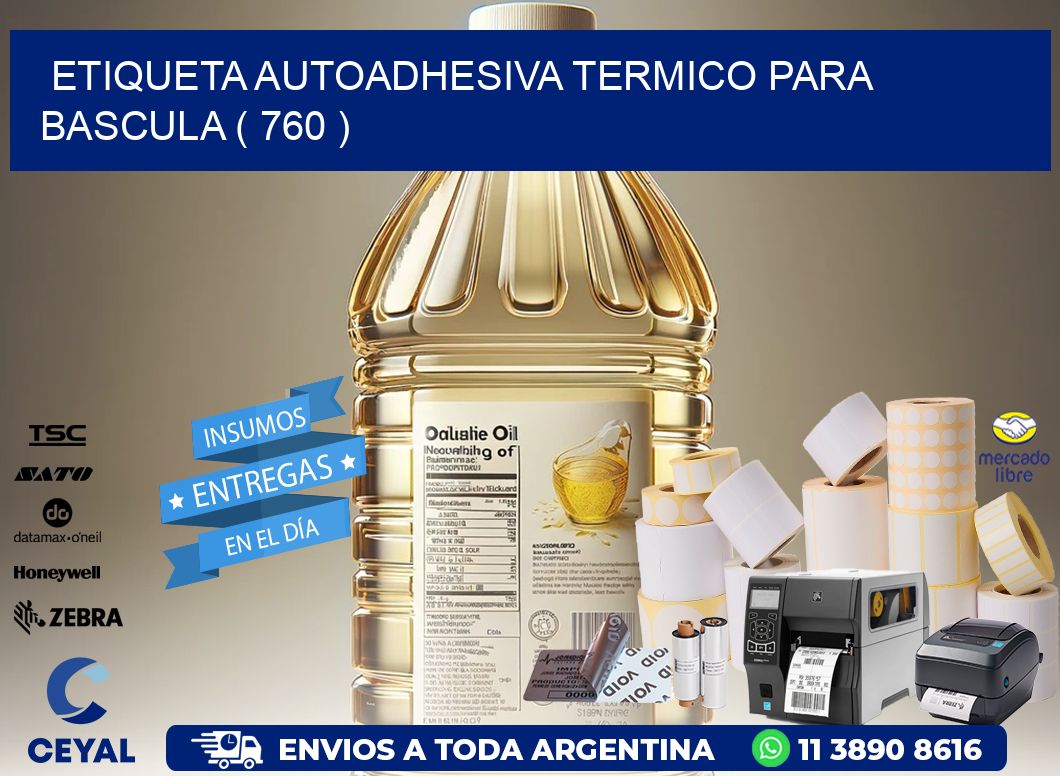 ETIQUETA AUTOADHESIVA TERMICO PARA BASCULA ( 760 )