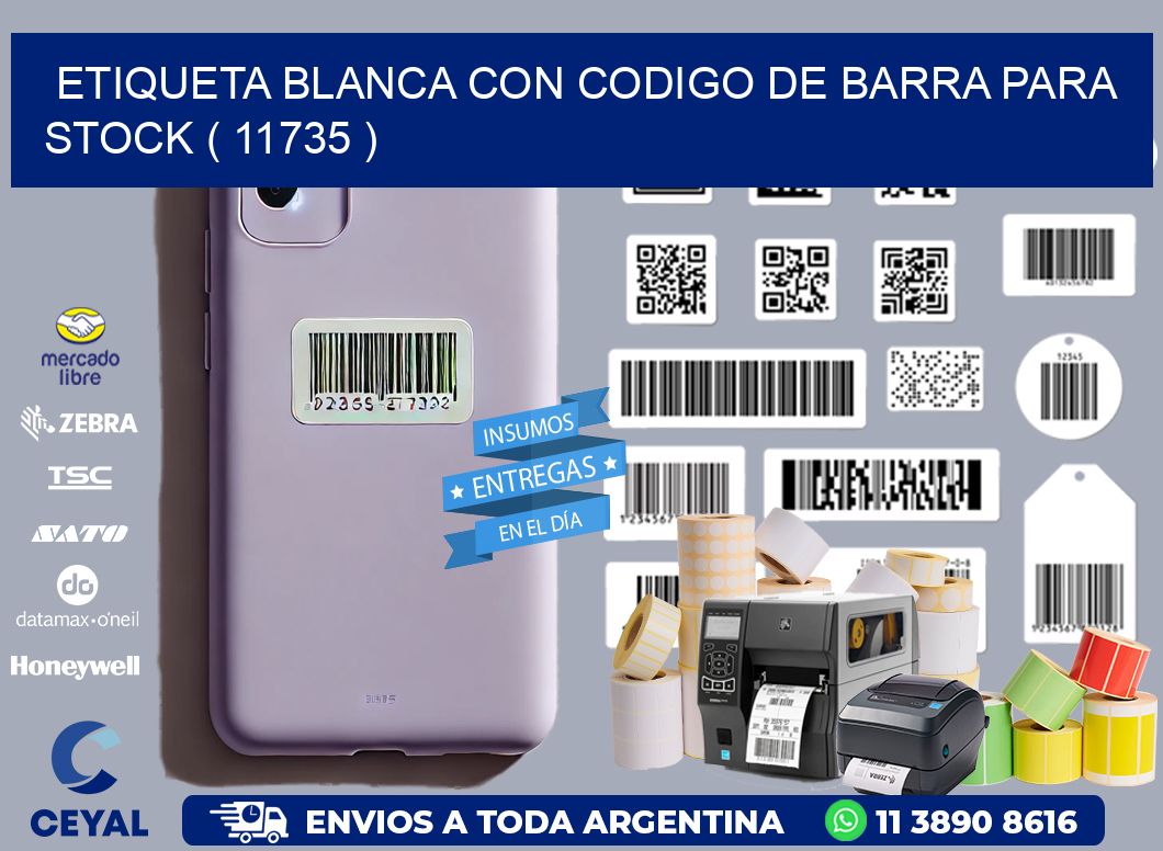 ETIQUETA BLANCA CON CODIGO DE BARRA PARA STOCK ( 11735 )