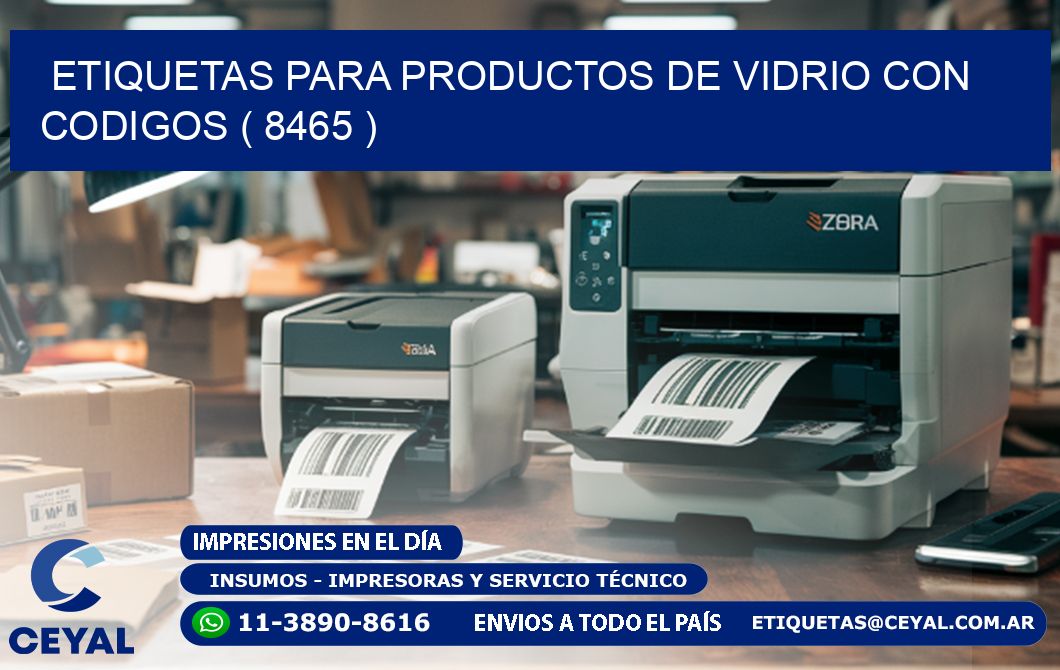 ETIQUETAS PARA PRODUCTOS DE VIDRIO CON CODIGOS ( 8465 )