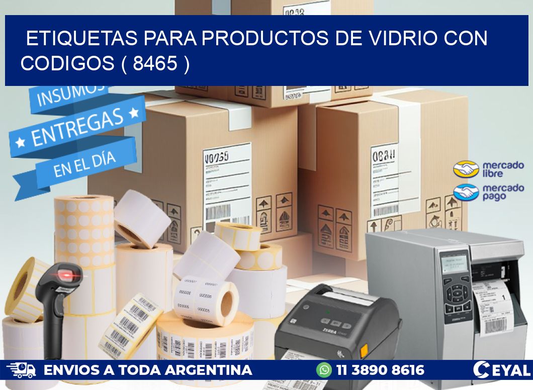 ETIQUETAS PARA PRODUCTOS DE VIDRIO CON CODIGOS ( 8465 )