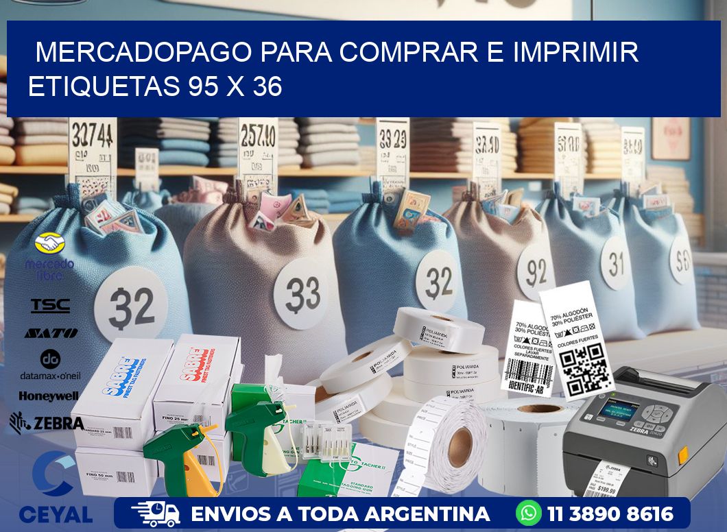 MERCADOPAGO PARA COMPRAR E IMPRIMIR ETIQUETAS 95 x 36