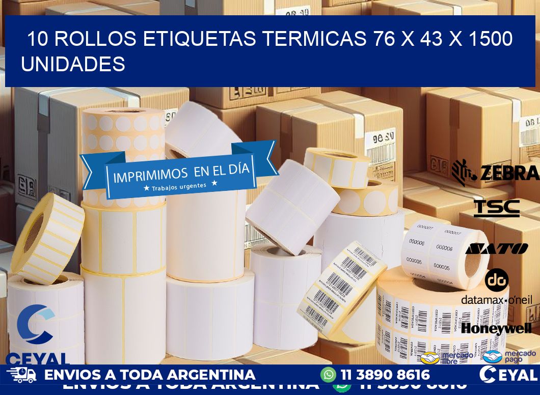 10 ROLLOS ETIQUETAS TERMICAS 76 x 43 X 1500 UNIDADES