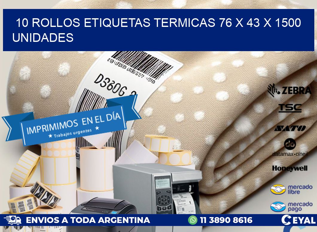 10 ROLLOS ETIQUETAS TERMICAS 76 x 43 X 1500 UNIDADES