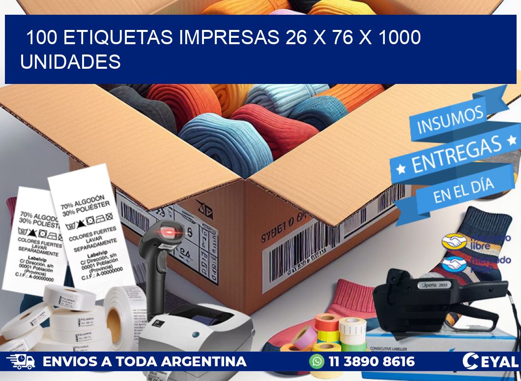 100 ETIQUETAS IMPRESAS 26 x 76 X 1000 UNIDADES