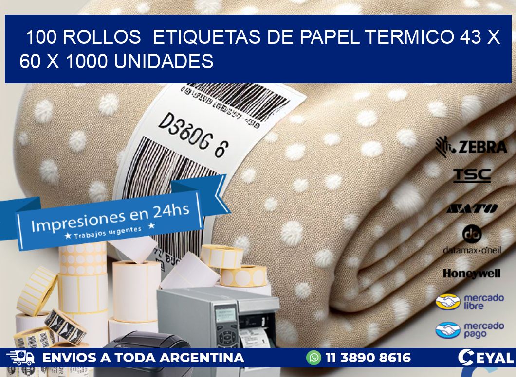 100 ROLLOS  ETIQUETAS DE PAPEL TERMICO 43 x 60 X 1000 UNIDADES