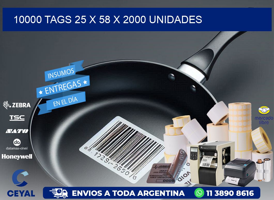 10000 TAGS 25 x 58 X 2000 UNIDADES