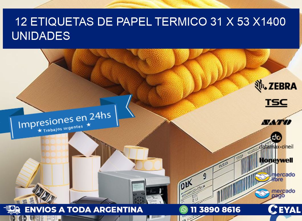 12 ETIQUETAS DE PAPEL TERMICO 31 x 53 X1400 UNIDADES