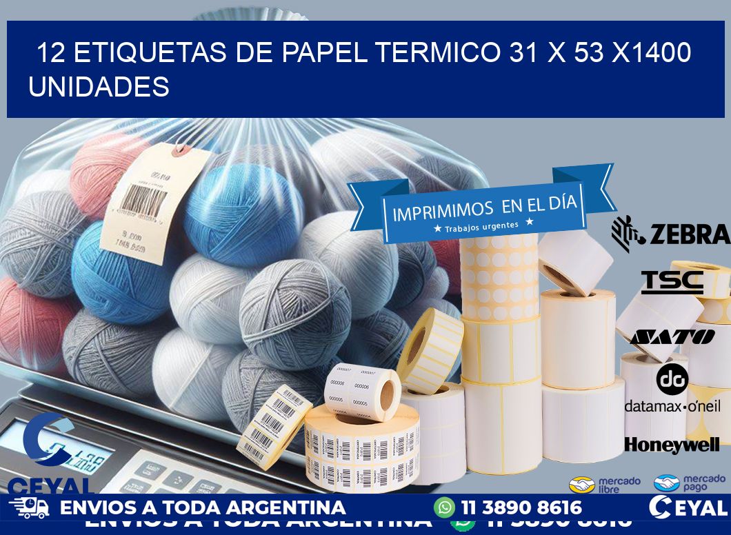 12 ETIQUETAS DE PAPEL TERMICO 31 x 53 X1400 UNIDADES