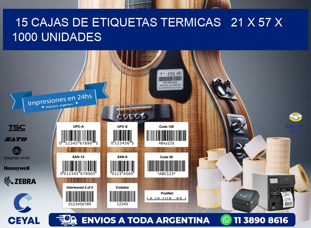 15 CAJAS DE ETIQUETAS TERMICAS   21 x 57 X 1000 UNIDADES