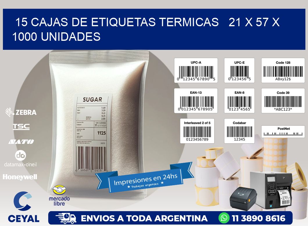 15 CAJAS DE ETIQUETAS TERMICAS   21 x 57 X 1000 UNIDADES