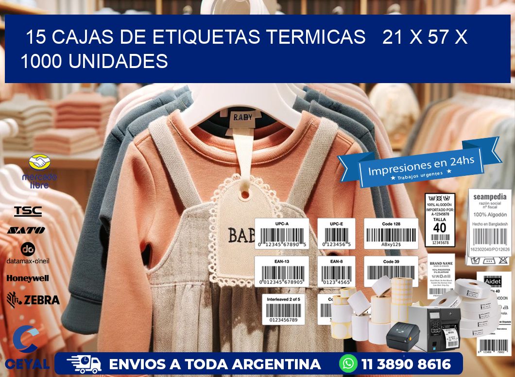 15 CAJAS DE ETIQUETAS TERMICAS   21 x 57 X 1000 UNIDADES