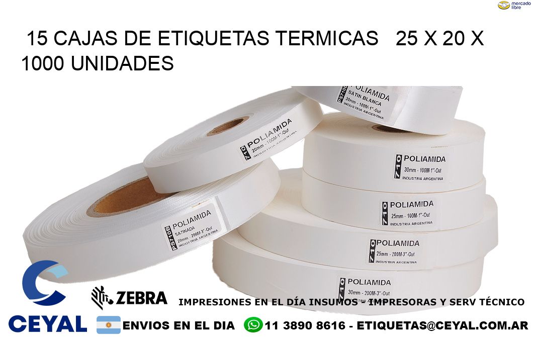 15 CAJAS DE ETIQUETAS TERMICAS   25 x 20 X 1000 UNIDADES