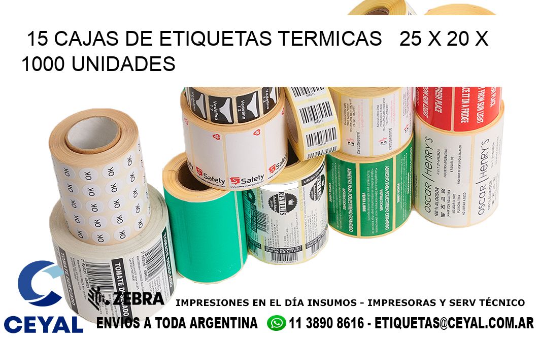 15 CAJAS DE ETIQUETAS TERMICAS   25 x 20 X 1000 UNIDADES