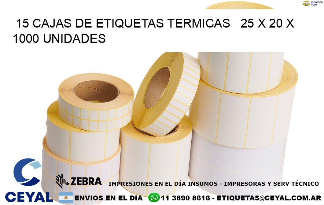 15 CAJAS DE ETIQUETAS TERMICAS   25 x 20 X 1000 UNIDADES