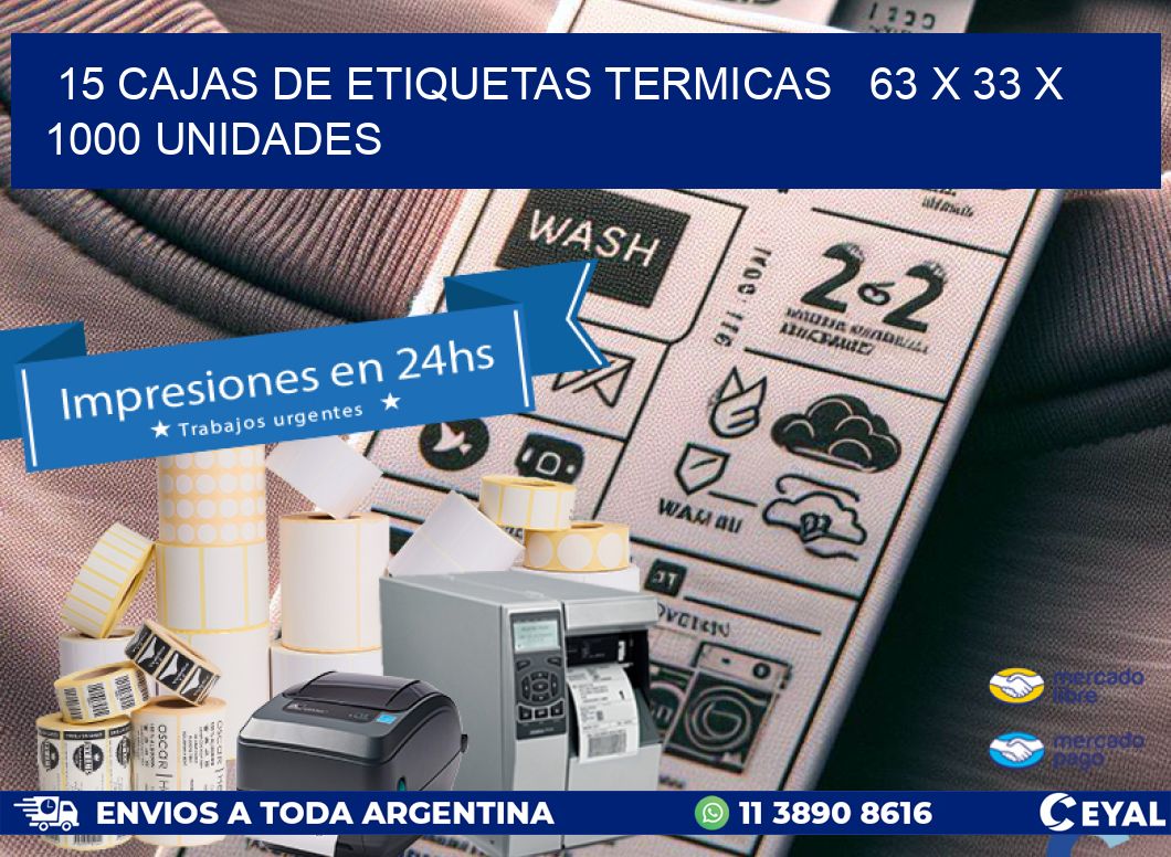 15 CAJAS DE ETIQUETAS TERMICAS   63 x 33 X 1000 UNIDADES