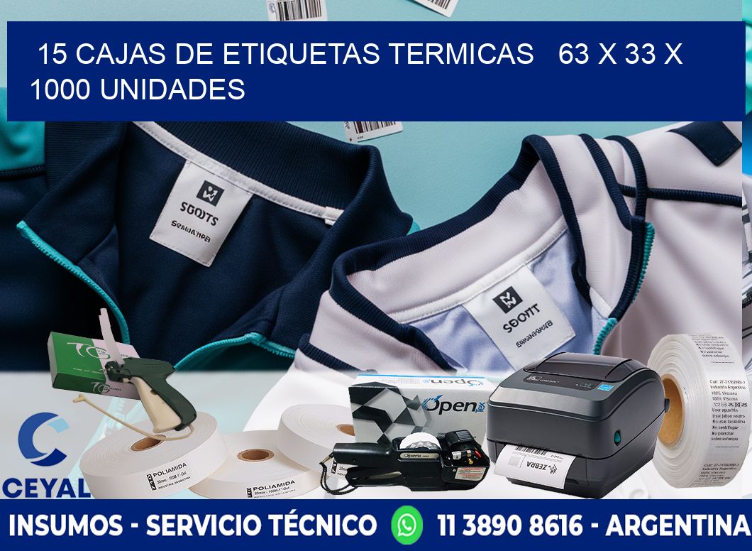 15 CAJAS DE ETIQUETAS TERMICAS   63 x 33 X 1000 UNIDADES