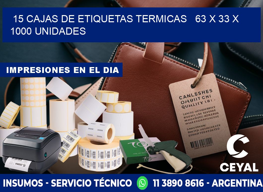 15 CAJAS DE ETIQUETAS TERMICAS   63 x 33 X 1000 UNIDADES